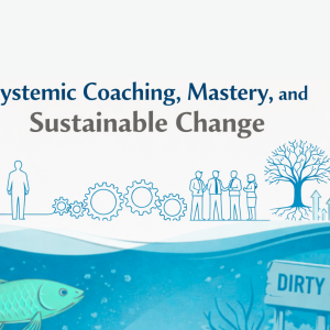Illustration representing systemic coaching and sustainable change, showing interconnected systems, leadership development, and the clean fish dirty water metaphor